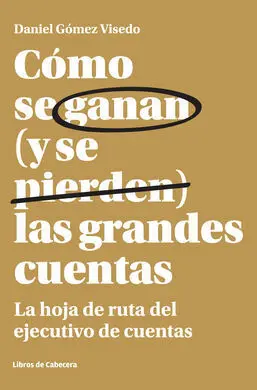 Cómo se Ganan y se Pierden las Grandes Cuentas
