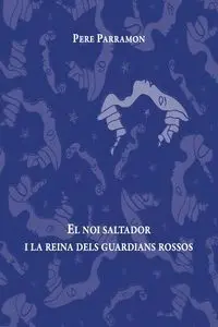 El Noi Saltador I la Reina Dels Guardians Rossos