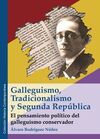 GALLEGUISMO, TRADICIONALISMO Y SEGUNDA REPÚBLICA