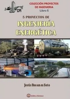 Cinco Proyectos de Ingenieria Energetica