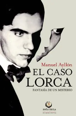 El Caso Lorca: Fantasía de un Misterio