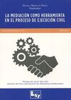 LA MEDIACIÓN COMO HERRAMIENTA EN EL PROCESO DE EJECUC