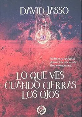 Lo que no Ves Cuando Cierras los Ojos