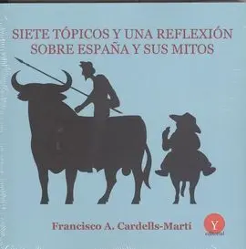 Siete Tópicos y una Reflexión Sobre España y Su Mitos