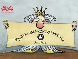 Batek-Daki-Nongo Erregea