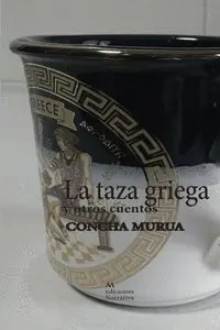 La Taza Griega y Otros Cuentos