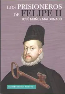 Los Prisioneros de Felipe Ii