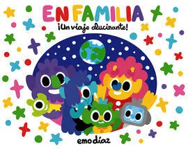 En Familia. ¡Un Viaje Alucinante!