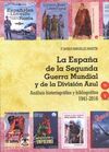 LA ESPAÑA DE LA SEGUNDA GUERRA MUNDIAL Y DE LA DIVISIÓN AZUL