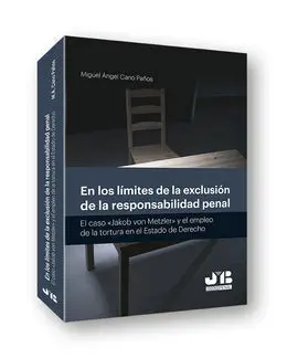 En los Límites de la Exclusión de la Responsabilidad Penal