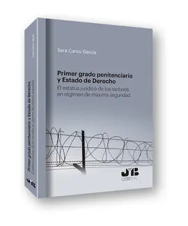 Primer Grado Penitenciario y Estado de Derecho