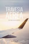 TRAVESIA AEREA. UN VIAJE CON PILOTO