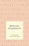 MARIA ANTES DE LA PRIMAVERA