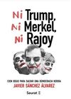 NI TRUMP, NI MERKEL, NI RAJOY