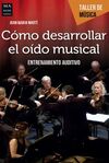 COMO DESARROLLAR EL OIDO MUSICAL
