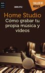 HOME STUDIO. COMO GRABAR TU PROPIA MUSICA Y VIDEOS