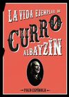 LA VIDA EJEMPLAR DE CURRO ALBAYZÍN