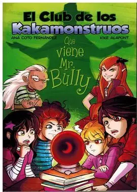 El Club de los Kakamonstruos: que Viene Mr. Bully
