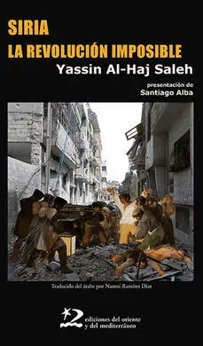 Siria, la Revolución Imposible