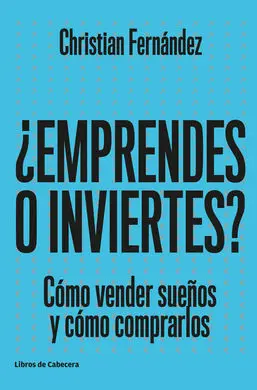 ¿Emprendes o Inviertes?