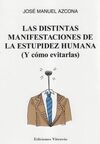 LAS DISTINTAS MANIFESTACIONES DE LA ESTUPIDEZ HUMANA (Y COMO EVITARLAS)