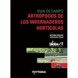 Guía de Campo: Artrópodos de los Invernaderos Hortícolas