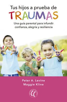 Tus Hijos a Prueba de Traumas