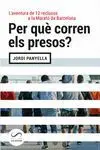 Per què Corren Els Presos?