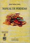 MANUAL DE PERDIDAS. I PREMIO DE NOVELA BREVE PANCHO GUERRA