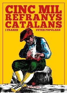 Cinc Mil Refranys Catalans I Frases Fetes Populars