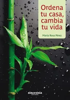 Ordena tu Casa, Cambia tu Vida