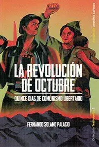 Revolución de Octubre. Quince Dias de Comunismo Libertario