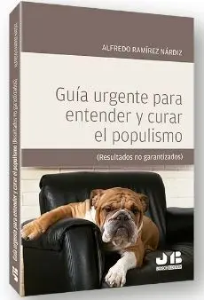 Guía Urgente para Entender y Curar el Populismo
