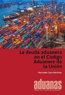 La Deuda Aduanera en el Código Aduanero de la Unión