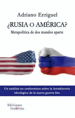 ¿Rusia o America? Metapolitica de Dos Mundos Aparte