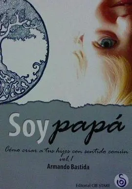 Soy Papá. Volumen I