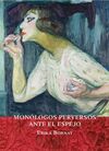 MONOLOGOS PERVERSOS ANTE EL ESPEJO
