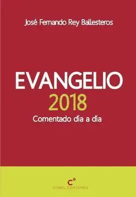 Evangelio 2018. Comentado Dia a Dia