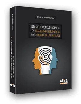 Estudio Jurisprudencial de los Trastornos Neuróticos y del Control de los Impuls
