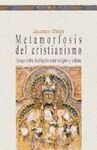 METAMORFOSIS DEL CRISTIANISMO