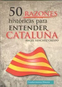 50 Razones Históricas para Entender Cataluña