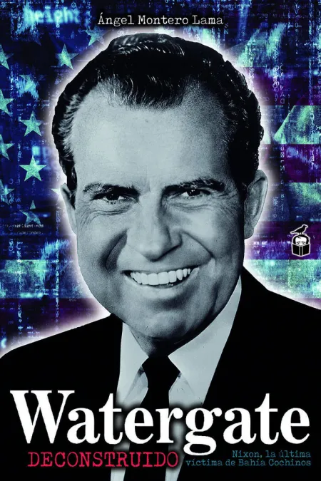 Watergate Deconstruido. (Cuadernos de Historia)