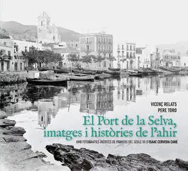 El Port de la Selva, Imatges I Històries de L'ahir