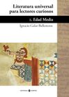 LITERATURA UNIVERSAL PARA LECTORES CURIOSOS -2 EDAD MEDIA