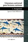 LITERATURA UNIVERSAL PARA LECTORES CURIOSOS. 1: ANTIGUEDAD