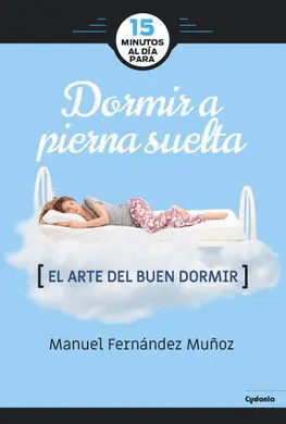 15 Minutos Al Dia para Dormir a Pierna Suelta/El a