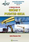 CINCO PROYECTOS DE GRUAS Y PUENTES GRUA