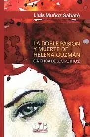 Doble Pasión y Muerte de Helena Guzmán