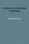 PSICOANÁLISIS, IUSPATOLOGÍA Y JURIDICIDAD