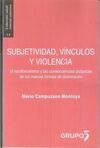 SUBJETIVIDAD VINCULOS Y VIOLENCIA